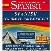 Spanish for Travel and Eating Out by Frobose, Mark